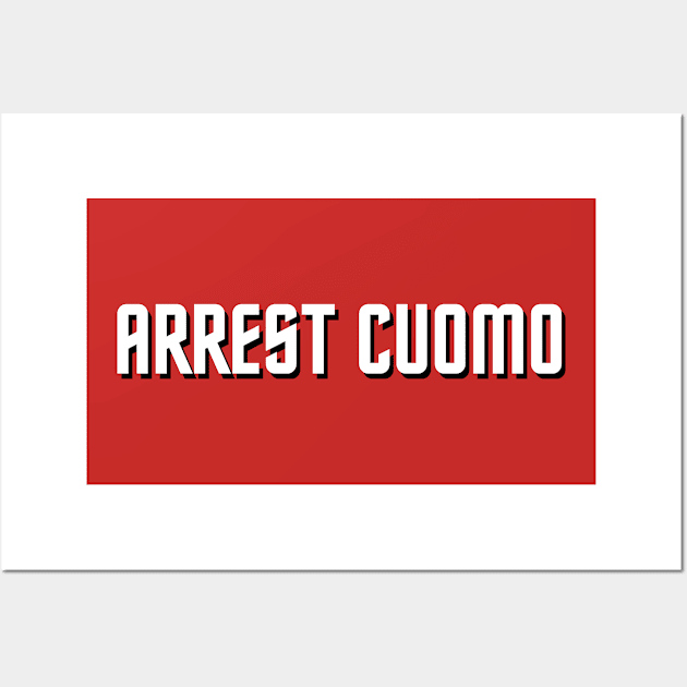 Arrest Cuomo Wall Art by Arts-lf